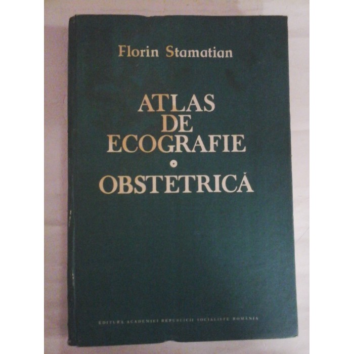 ATLAS DE ECOGRAFIE - OBSTETRICA - Florin Stamatian ATLAS DE ECOGRAFIE - OBSTETRICA - Florin Stamatian